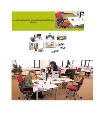 im mittelpunkt steht der Mensch bei den Grahl Xenium
Bürostuhl
 