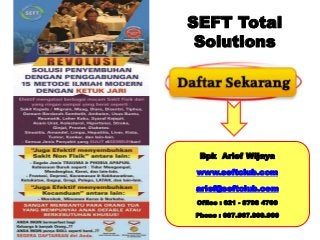 Bpk Arief Wijaya
www.seftclub.com
arief@seftclub.com
Office : 021 - 8798 4700
Phone : 087.867.800.900
SEFT Total
Solutions
 