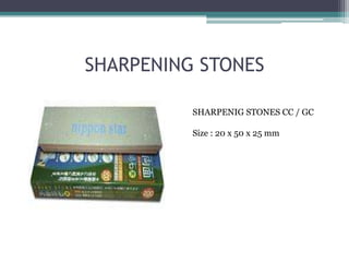 SHARPENING STONES
SHARPENIG STONES CC / GC
Size : 20 x 50 x 25 mm

 