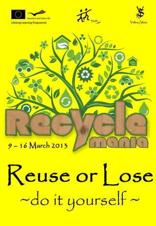 Reuse or Lose ~ do it yourself ~