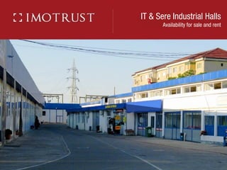 IT & Sere Industrial Halls 
Availability for sale and rent  