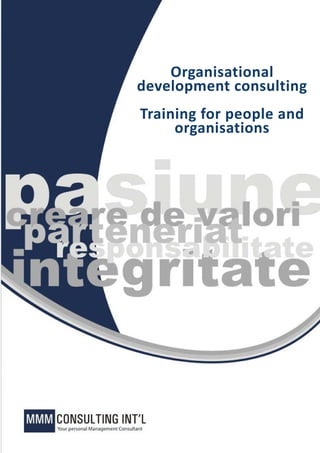 Organisational
development consulting
Training for people and
     organisations
 