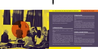 45
La 15 ani de la înființare Facultatea de Arhitectură de
Interior își propune continuarea și îmbunătățirea ofertei
sale formată din trei programe de studiu. Create din
dorința de a răspunde cererii de pe piața forței de muncă,
programele de Arhitectură de Interior, Design de Produs
și Mobilier și Amenajări Interioare sunt supuse unui proces
constant de adaptare și actualizare a conținutului lor.
https://www.uauim.ro/facultati/interior/
1. Arhitectură de interior
Studii universitare de licență și master în sistem
integrat
5 ani
300 de credite ECTS
Secția de „Arhitectură de Interior” a fost creată ca un
program de studiu cu o durată de 5 ani -cicluri de
licență și master integrate - și își propune să formeze
specialiști în domeniul arhitecturii de interior care
să poată profesa independent sau în birouri mari
de arhitectură, pentru a răspunde cerințelor tot mai
complexe din domeniul arhitecturii de interior.
https://www.uauim.ro/facultati/interior/interior/
2. Design de produs
Studii universitare de licență și master în sistem integrat
5 ani
300 de credite ECTS
Secția de „Design” a fost creată ca un program de studiu
cu o durată de 5 ani – ciclu de licență și master integrat -
și își propune să formeze specialiști în domeniul design-
ului. Spre deosebire de programele similare organizate în
cadrul Universităților de Arte, oferta noastră propune o
mai solidă integrare a abilităților artistice cu cele tehnice.
https://www.uauim.ro/facultati/interior/design/
3. Mobilier și amenajări interioare
Studii universitare de licență
3 ani
180 de credite ECTS
Secția de „Mobilier și Amenajări Interioare” este un program
de studiu cu o durată de 3 ani, care își propune să formeze
specialiști orientați spre practică și spre satisfacerea imediată
a cererii de pe piață, într-un ciclu de studii cu durată scurtă.
https://www.uauim.ro/facultati/interior/mobilier/
I I I . F A C U LT A T E A D E A R H I T E C T U R Ă D E I N T E R I O R P r o g r a m e d e s t u d i i
 