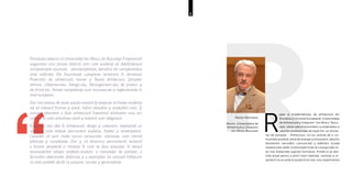 5
RR
eper al învățământului de arhitectură din
România și Uniunea Europeană, Universitatea
de Arhitectură și Urbanism “Ion Mincu” Bucu­
rești, oferă cadrul transmiterii cunoștin­țelor și
valorilor profesionale de bază într-un dome­
niu de excepție - Arhitectura. Un loc animat de o co­
munitate pozitivă, plină de energie și entuziasm, deschis
domeniilor cercetării, comunicării și edificării, școa­la
noastră este astfel conformată încât să corespundă ce­
lor mai îndrăznețe aspirații formative. Porțile ei se des­
chid a­­nu­al pentru a primi tineri talentați, motivați și in­
spirați în locul unde se poate încă crea, visa, experimenta
“
Principalul obiectiv al Universităţii Ion Mincu din Bucureşti îl repre­zintă
asigurarea unui proces didactic prin care studenții să dobândească
competențele asumate, pluridisciplinare, derivând din complexitatea
artei edificării. Ele însumează cunoștințe temeinice în domeniul:
Proiectării de arhitectură, Istoriei și Teoriei Arhitecturii, Științelor
tehnice, Urbanismului, Design-ului, Management-ului de proiect și
de firmă etc. Aceste competențe sunt recunoscute și reglementate la
nivel european.
Dar mai presus de toate școala noastră îşi propune să înveţe studenții
săi să trăiască frumos și onest, luând atitudine și analizând critic. Și
aceasta deoarece a face arhitectură înseamnă săvârșirea unui act
cultural în care atitudinea etică și estetică sunt obligatorii.
Educația, mai ales în arhitectură, design şi urbanism, reprezintă un
domeniu care trebuie permanent explorat, înțeles şi reinterpretat.
Consider că sunt multe lucruri consacrate, valoroase, care merită
păstrate şi consolidate. Dar şi că dinamica permanentă reclamă
o înnoire perpetuă a modului în care se face educaţie, în sensul
reconsiderării relaţiei profesor-student, a metodelor de predare, a
formulării obiectivelor didactice şi a aspiraţiilor. Iar această înfăptuire
nu este posibilă decât cu pasiune, vocaţie şi generozitate.
Marian Moiceanu
Rector, Universitatea de
Arhitectură și Urbanism
Ion Mincu București
 