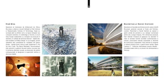 79
V l a d B î n a
Absolvent al Institutului de Arhitectură Ion Mincu
București, a obținut o bursă Fullbright la Pratt Institute
și Massachusetts Institute of Technology. După ce,
lucrează atât ca arhitect cât și ca layout designer sau
computer animator, în Cambridge și Toronto, la scurt
timp începe colaborările cu companii recunoscute în
domeniu, în calitate de technical director - digital sets.
Este fondator al XYBlue Design, în Los Angeles, printre
realizările sale numarându-se: modelare 3D pentru
flmele - Upside Down, Shine a Light, Spiderman 3, The
Da Vinci Code, The Matrix Reloaded, Tomorrowland.
Este premiat și publicat frecvent pentru succesul său
în domeniul efectelor vizuale, al proiectelor de grafică
computerizată, al designului și supervizării tehnice a
decorului digital.
M a x i m i l i a n ș i D a n i e l Z i e l i n s k i
Absolvenți ai Facultății de Arhitectură din cadrul UAUIM
București, parteneri asociați la Foster and Partners,
London; Maximilian și Daniel Zielinski au realizat o
gamă variată de proiecte și au câștigat numeroase
premii de-a lungul timpului. Prin arhitectura propusă,
frații Zielinski încearcă să gasească noi abordari în
ceea ce privește nevoile societății contemporane și
viitoare, promovând metode sustenabile și eficiente
de construcție și exploatare. Frații Zielinski au imaginat
și realizat proiecte dintr-o gamă foarte variată: Apple
Campus 2 - California, dezvoltarea orașului Masdar -
Emiratele Arabe Unite și un proiect de reinterpretare a
Parisului.
 