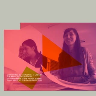 UNIVERSITATEA DE ARHITECTURĂ ȘI URBANISM
“ION MINCU”, BUCUREȘTI, ROMÂNIA
18 - 20 str Academiei, 010014, București, ROMÂNIA
Telefon: 0040 21 307 71 12 / Fax: 0040 21 307 71 09
 