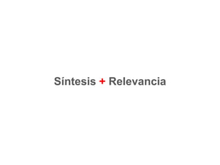 Síntesis + Relevancia