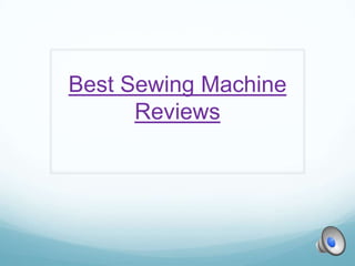 Best Sewing Machine
      Reviews
 