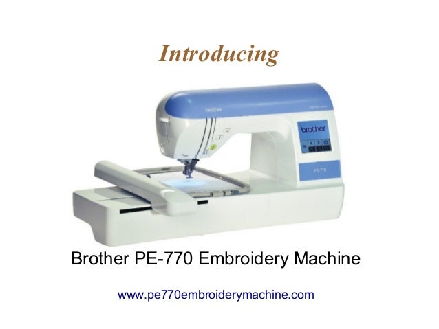 Brother PE770 Embroidery Machine