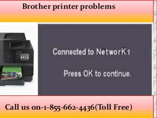 Brother printer problems
Call us on-1-855-662-4436(Toll Free)
 