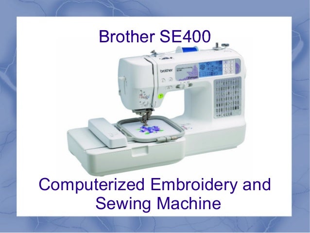Brother SE40 Computerized Embroidery And Sewing Machine Stunning Brother Sewing And Embroidery Machine Se400 Brother SE40 Computerized Embroidery And Sewing Machine Stunning Brother Sewing And Embroidery Machine Se400
