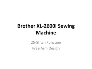 Brother XL-2600I Sewing Machine 25-Stitch Function Free Arm Design 