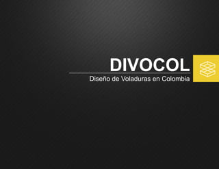 DIVOCOL
Diseño de Voladuras en Colombia
 