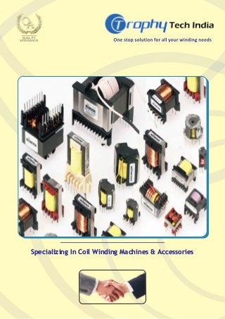 Specializing In Coil Winding Machines & Accessories
 