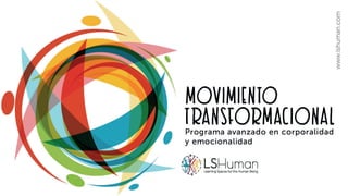 MOVIMIENTO TRANSFORMACIONAL. Una experiencia de aprendizaje en Movimiento. 