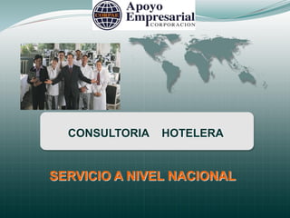 SERVICIO A NIVEL NACIONAL
CONSULTORIA HOTELERA
 