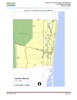                                         Broward County Emergency Management
                                                                                                                           Local Mitigation Strategy
                                                                                                                                   December 2009


                                                  Map 4.13 – Toxics Release Inventory (TRI) Sites




December 2009                                                                                                                                                                 Page 153 

             
 