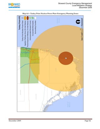                                          Broward County Emergency Management
                                                                                                                            Local Mitigation Strategy
                                                                                                                                    December 2009


                              Map 4.6 – Turkey Point Nuclear Power Plant Emergency Planning Zones




December 2009                                                                                                                                                                 Page 56 

              
 