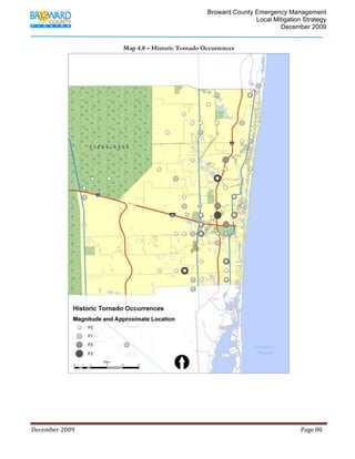                                          Broward County Emergency Management
                                                                                                                            Local Mitigation Strategy
                                                                                                                                    December 2009


                                                         Map 4.8 – Historic Tornado Occurrences




December 2009                                                                                                                                                                 Page 80 

              
 
