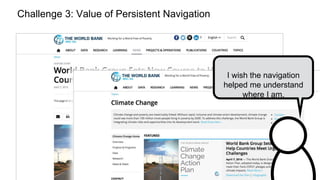 @ialenses — EightShapes — Dan Brown 11
Challenge 3: Value of Persistent Navigation
I wish the navigation
helped me understand
where I am.
 