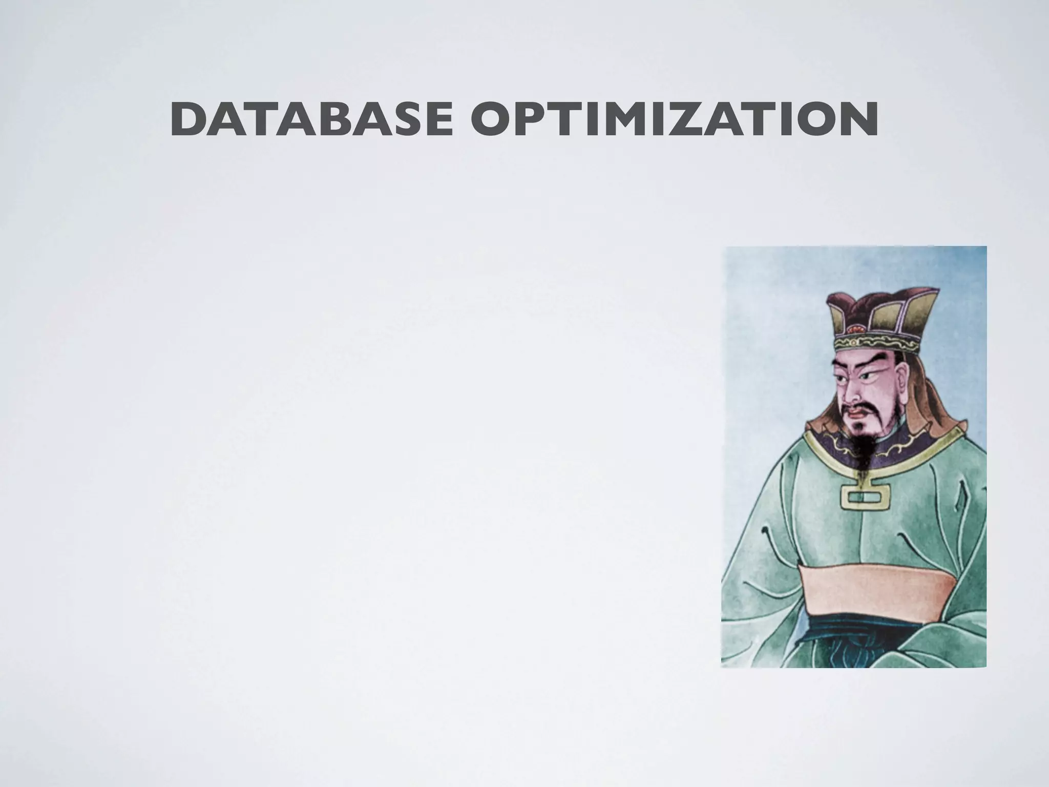DATABASE OPTIMIZATION
 