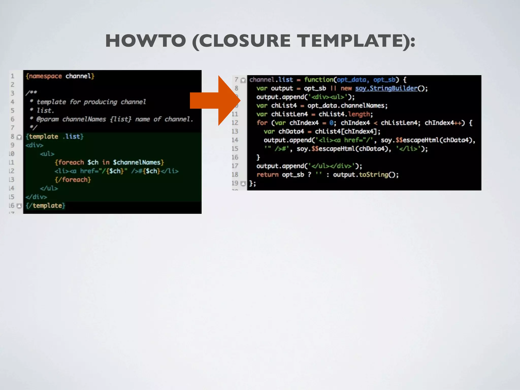 HOWTO (CLOSURE TEMPLATE):
 