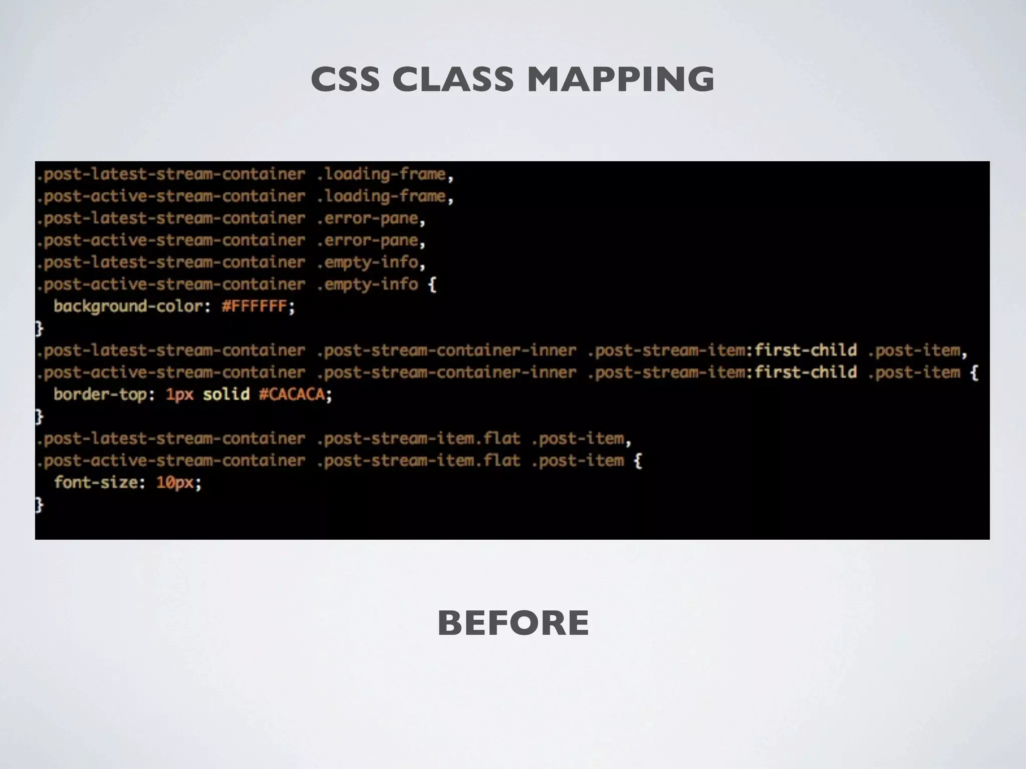 CSS CLASS MAPPING




     BEFORE
 