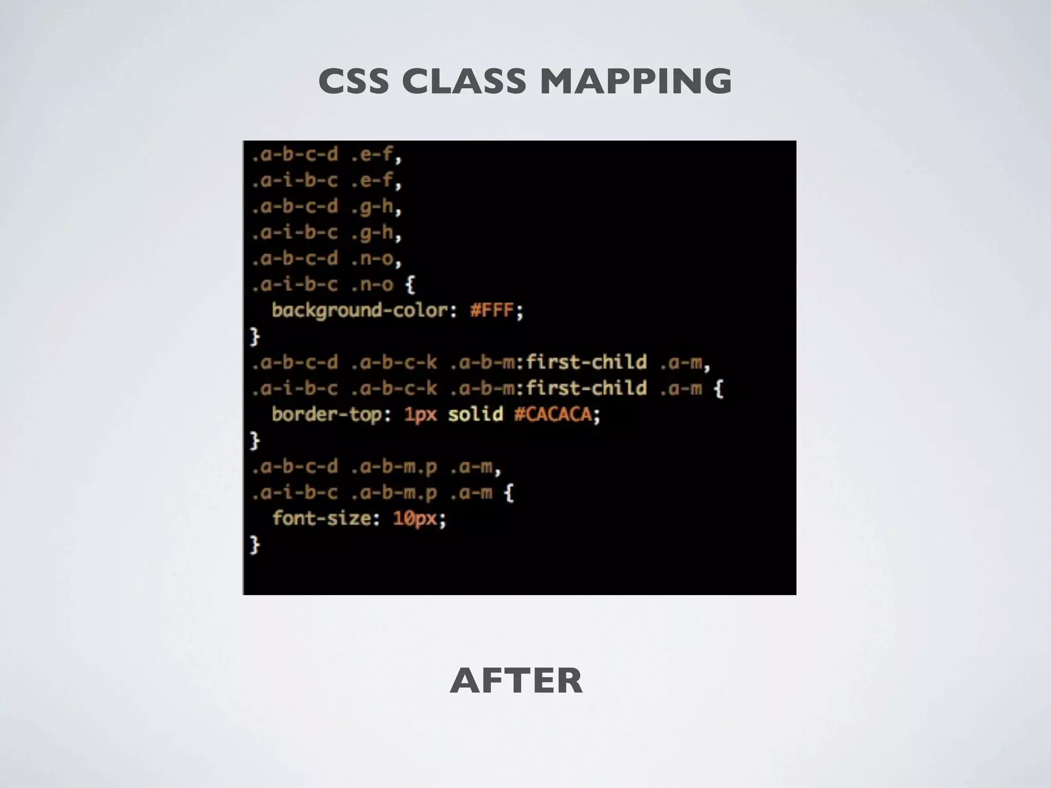 CSS CLASS MAPPING




     AFTER
 