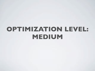OPTIMIZATION LEVEL:
     MEDIUM
 