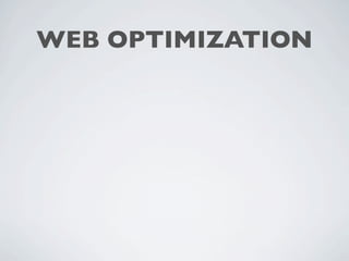 WEB OPTIMIZATION
 