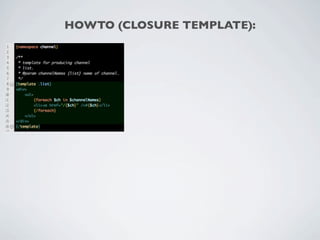 HOWTO (CLOSURE TEMPLATE):
 