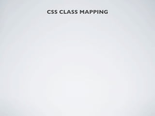 CSS CLASS MAPPING
 