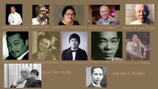 Antonio Buenaventura Levi Celerio
Ernani Joson Cuenco
Andrea O. Veneracion Ramon P. Santos Lucio D. San Pedro
Antonio J. Molina
Jose Macenda
Lucrecia R. Kasilag
Joveta Fuentes Francisco Feliciano Felipe Padilla de León
 