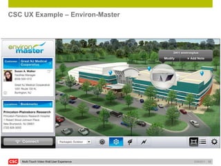 CSC UX Example – Environ-Master




   Multi-Touch Video Wall User Experience   5/26/2011   12
 