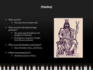 What goddess did he have a Quarrel with?