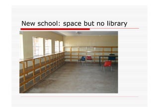 New school: space but no library
 