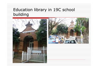 Education library in 19C school
building
 