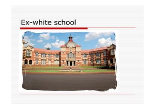 Ex-white school
 