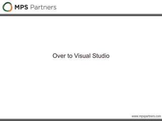 Over to Visual Studio
 