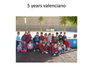 5 years valenciano

 