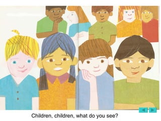 Children, children, what do you see? 