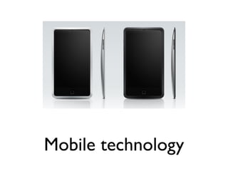 Mobile technology
