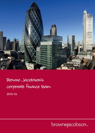 Browne Jacobson's
corporate finance team
2015/16
 
