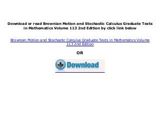 Read P D F Library Brownian Motion And Stochastic Calculus Gr Read P D F Library Brownian Motion And Stochastic Calculus Gr