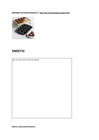 BROWNIE PAN RECIPE BOOKLET - http://tiny.cc/browniepanrecipes1544
SWEETS!
Reese's Cup Cookie Brownies
 