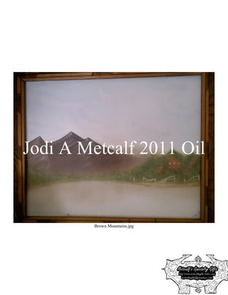 Jodi A Metcalf 2011 Oil


         Brown Mountains.jpg
 