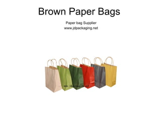 Brown Paper Bags Paper bag Supplier www.jdpackaging.net 