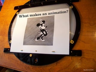 What makes an animation?
https://flic.kr/p/7nGP8f
 