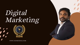 Digital
Marketing
WWW.NIDMINDIA.COM
 