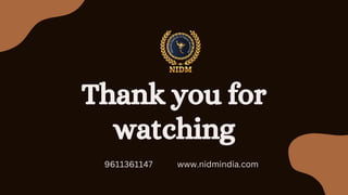 Thank you for
watching
www.nidmindia.com
9611361147
 